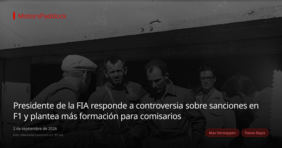 Presidente de la FIA responde a controversia sobre sanciones en F1 y plantea más formación para comisarios