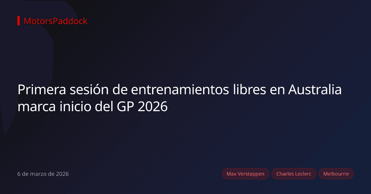 Primera sesión de entrenamientos libres en Australia marca inicio del GP 2026