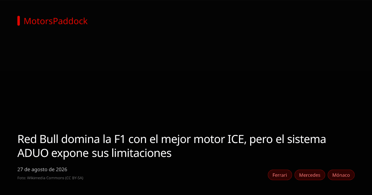 Red Bull domina la F1 con el mejor motor ICE, pero el sistema ADUO expone sus limitaciones
