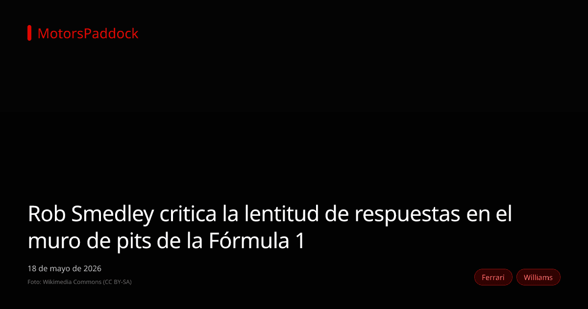 Rob Smedley critica la lentitud de respuestas en el muro de pits de la Fórmula 1