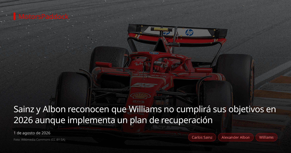 Sainz y Albon reconocen que Williams no cumplirá sus objetivos en 2026 aunque implementa un plan de recuperación