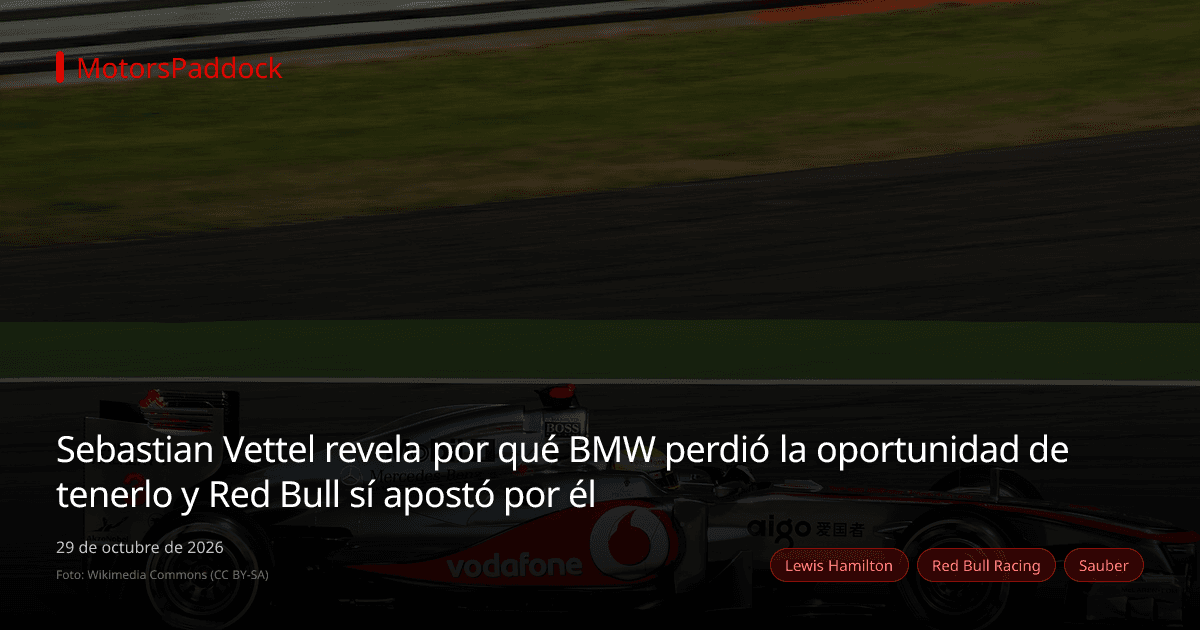 Sebastian Vettel revela por qué BMW perdió la oportunidad de tenerlo y Red Bull sí apostó por él