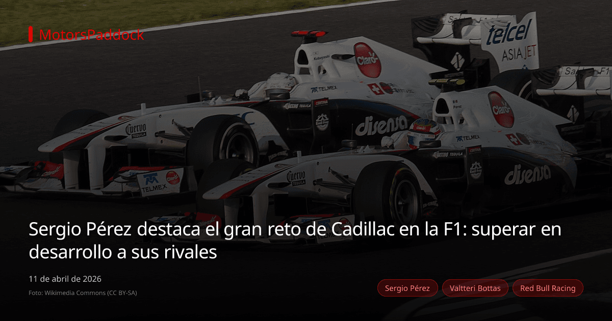Sergio Pérez destaca el gran reto de Cadillac en la F1: superar en desarrollo a sus rivales