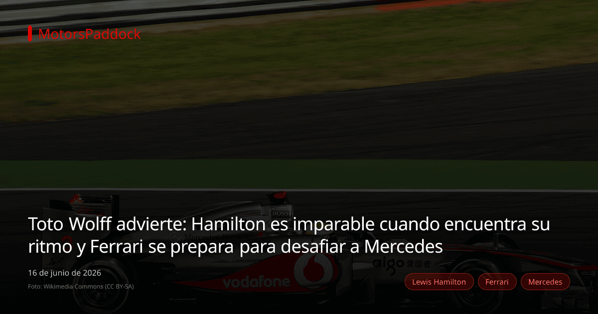 Toto Wolff advierte: Hamilton es imparable cuando encuentra su ritmo y Ferrari se prepara para desafiar a Mercedes