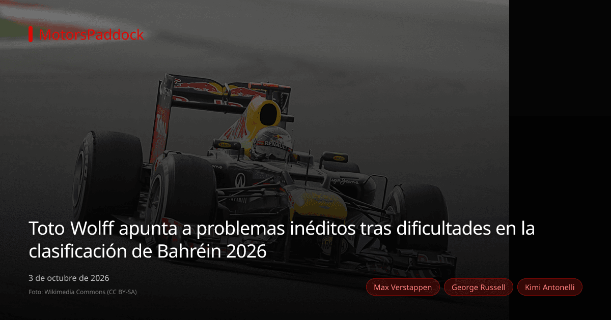 Toto Wolff apunta a problemas inéditos tras dificultades en la clasificación de Bahréin 2026