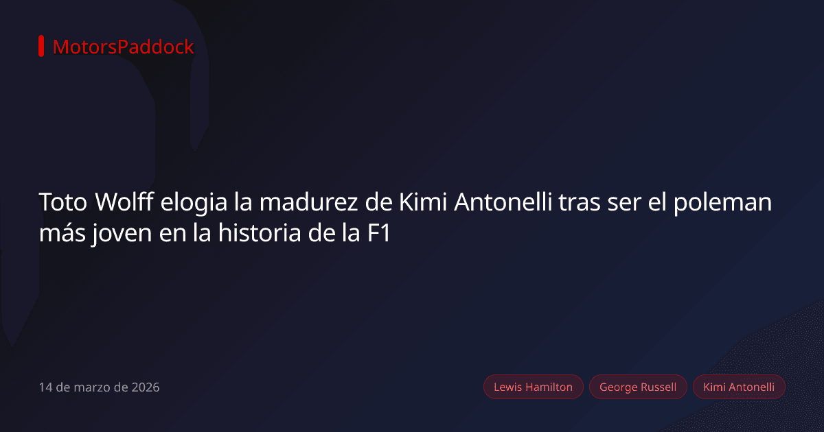 Toto Wolff elogia la madurez de Kimi Antonelli tras ser el poleman más joven en la historia de la F1