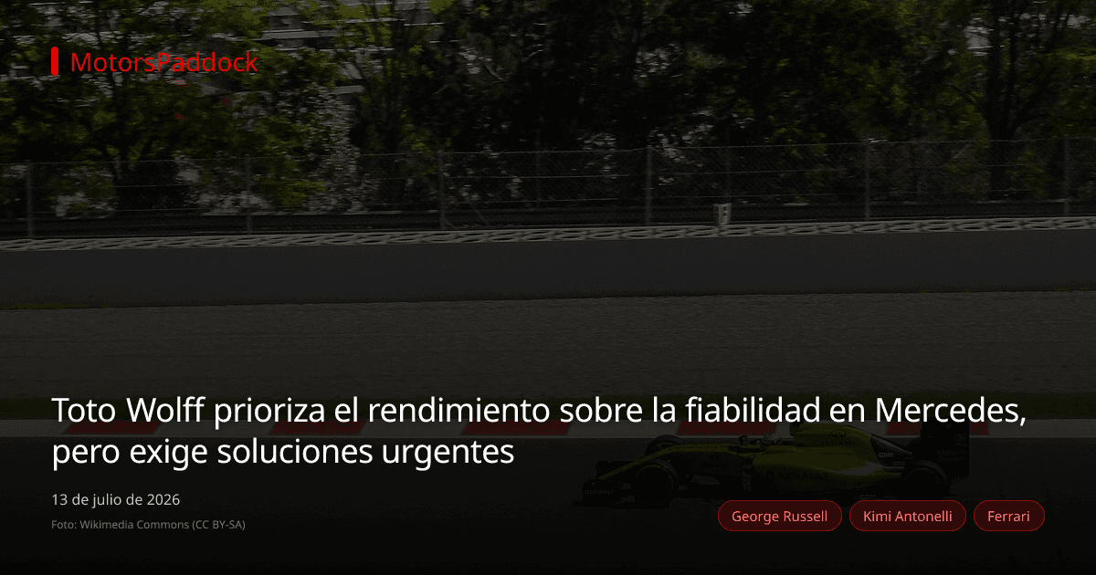 Toto Wolff prioriza el rendimiento sobre la fiabilidad en Mercedes, pero exige soluciones urgentes