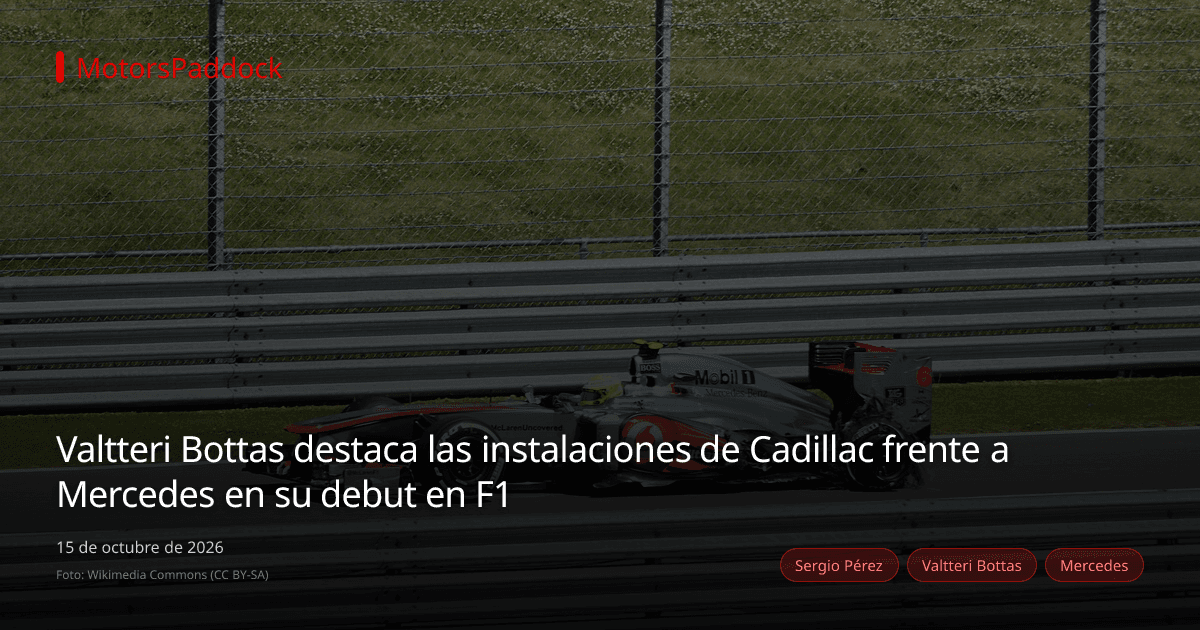Valtteri Bottas destaca las instalaciones de Cadillac frente a Mercedes en su debut en F1