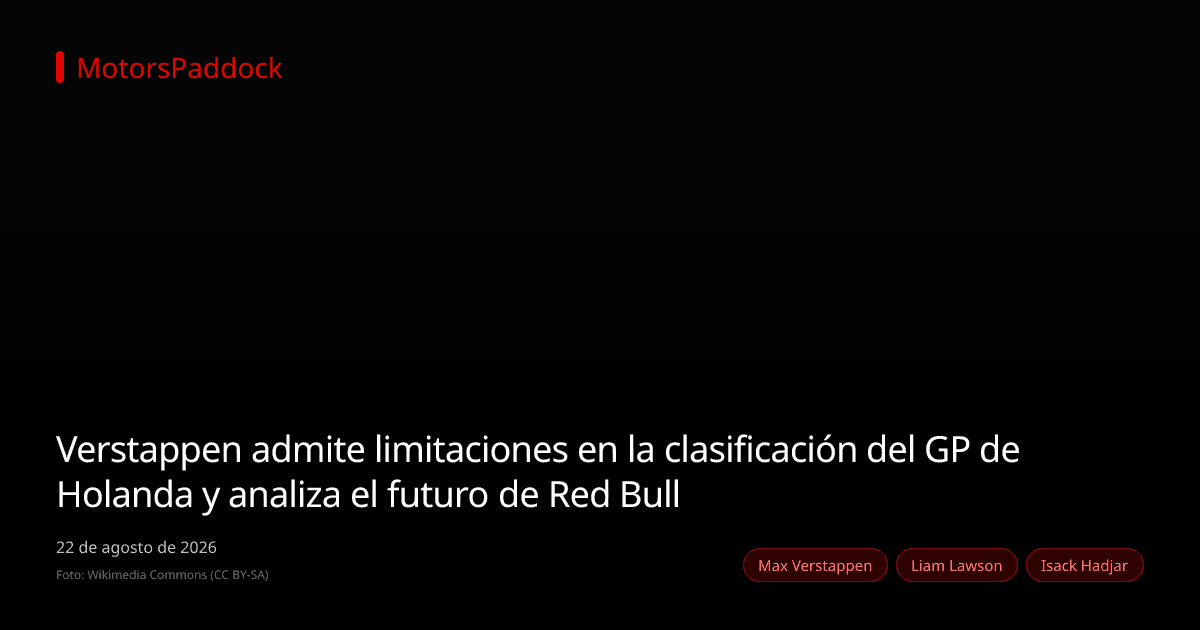 Verstappen admite limitaciones en la clasificación del GP de Holanda y analiza el futuro de Red Bull