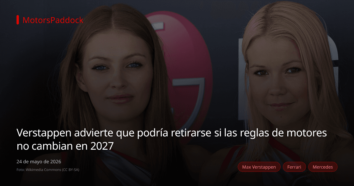 Verstappen advierte que podría retirarse si las reglas de motores no cambian en 2027