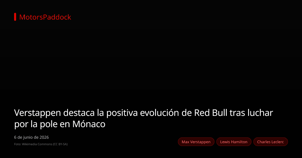 Verstappen destaca la positiva evolución de Red Bull tras luchar por la pole en Mónaco
