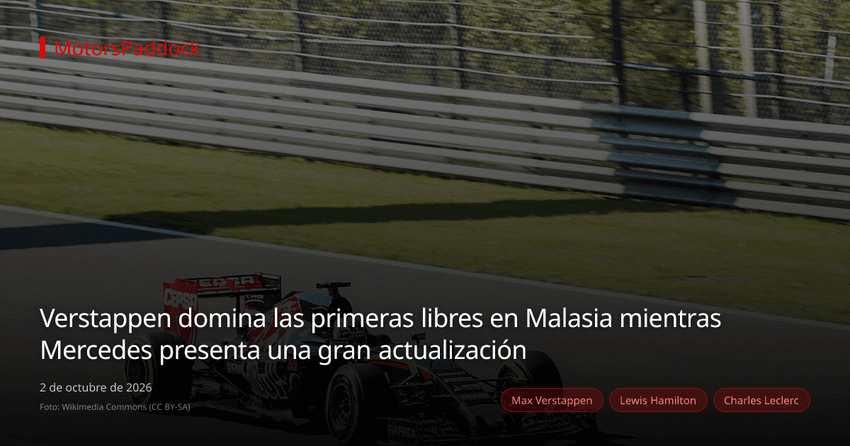 Verstappen domina las primeras libres en Malasia mientras Mercedes presenta una gran actualización