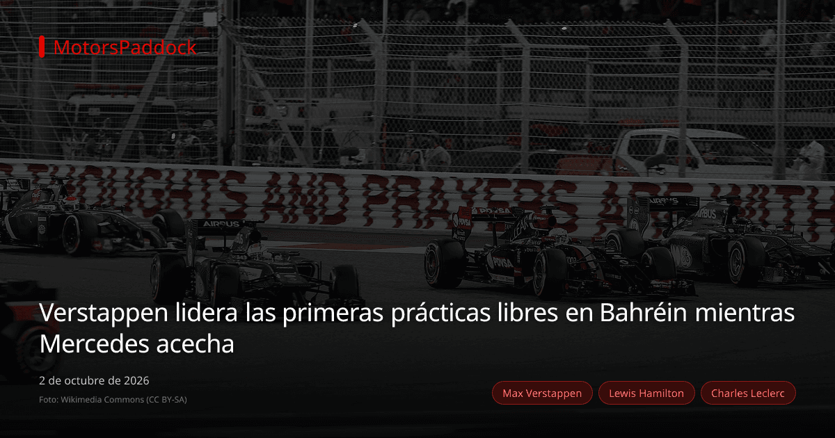 Verstappen lidera las primeras prácticas libres en Bahréin mientras Mercedes acecha
