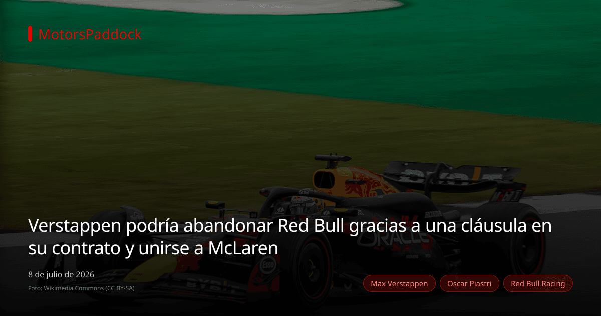 Verstappen podría abandonar Red Bull gracias a una cláusula en su contrato y unirse a McLaren