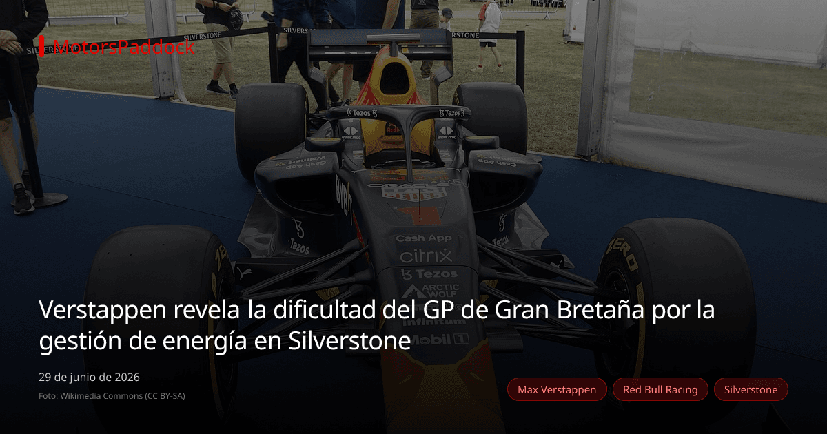 Verstappen revela la dificultad del GP de Gran Bretaña por la gestión de energía en Silverstone