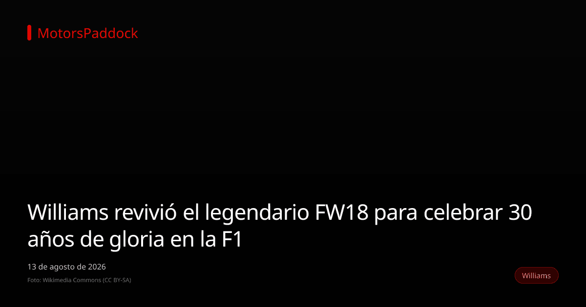 Williams revivió el legendario FW18 para celebrar 30 años de gloria en la F1