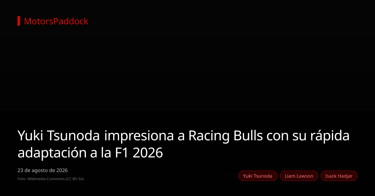 Yuki Tsunoda impresiona a Racing Bulls con su rápida adaptación a la F1 2026