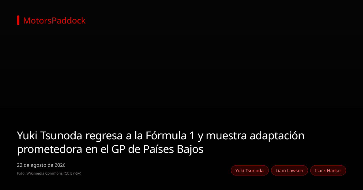 Yuki Tsunoda regresa a la Fórmula 1 y muestra adaptación prometedora en el GP de Países Bajos
