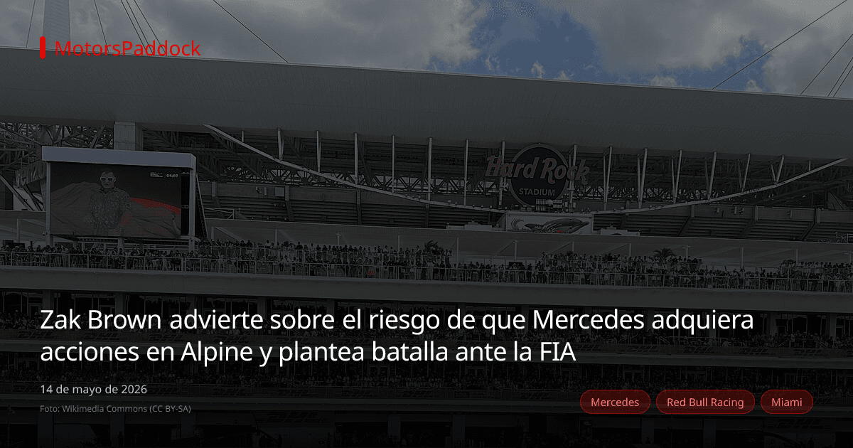 Zak Brown advierte sobre el riesgo de que Mercedes adquiera acciones en Alpine y plantea batalla ante la FIA