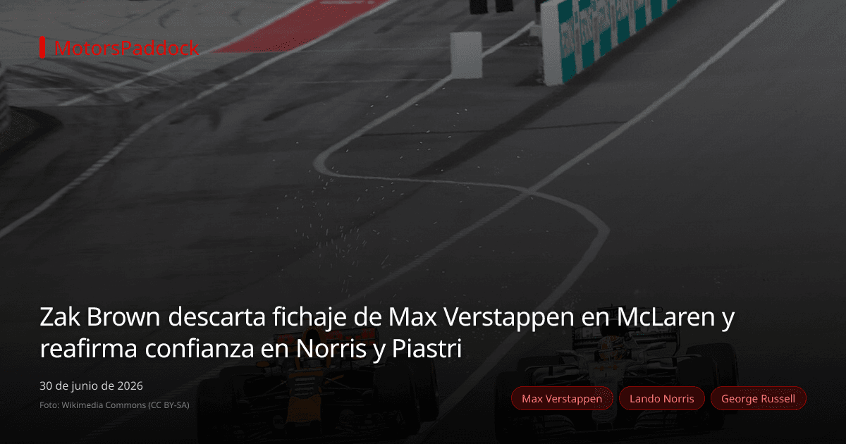 Zak Brown descarta fichaje de Max Verstappen en McLaren y reafirma confianza en Norris y Piastri