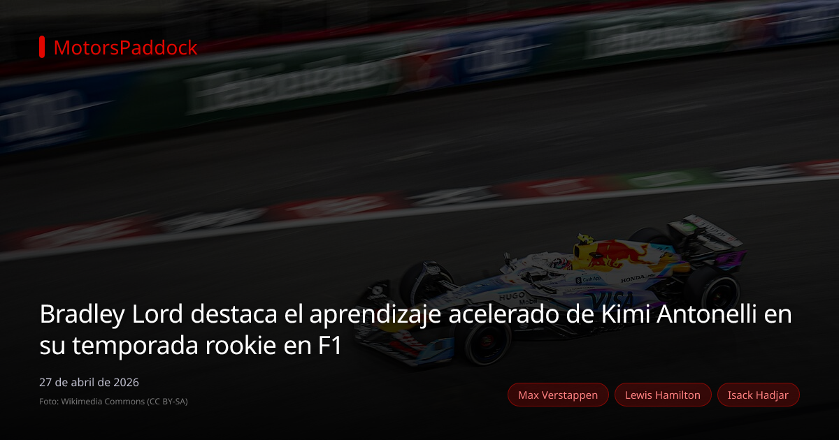Bradley Lord destaca el aprendizaje acelerado de Kimi Antonelli en su temporada rookie en F1