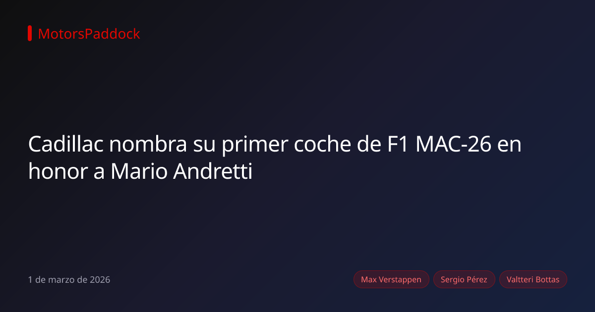 Cadillac nombra su primer coche de F1 MAC-26 en honor a Mario Andretti