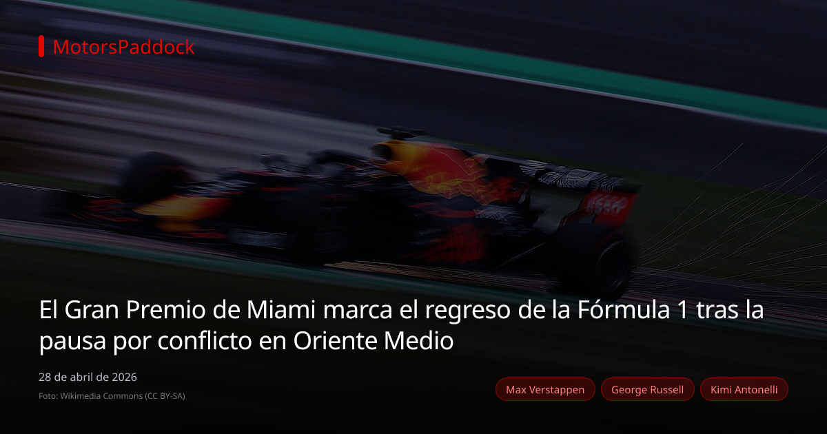 El Gran Premio de Miami marca el regreso de la Fórmula 1 tras la pausa por conflicto en Oriente Medio