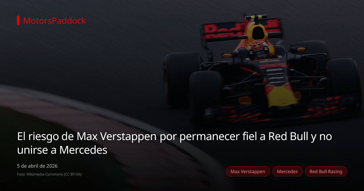 El riesgo de Max Verstappen por permanecer fiel a Red Bull y no unirse a Mercedes