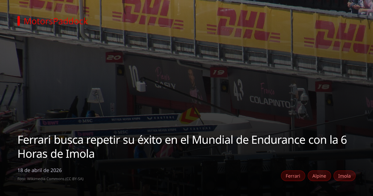 Ferrari busca repetir su éxito en el Mundial de Endurance con la 6 Horas de Imola