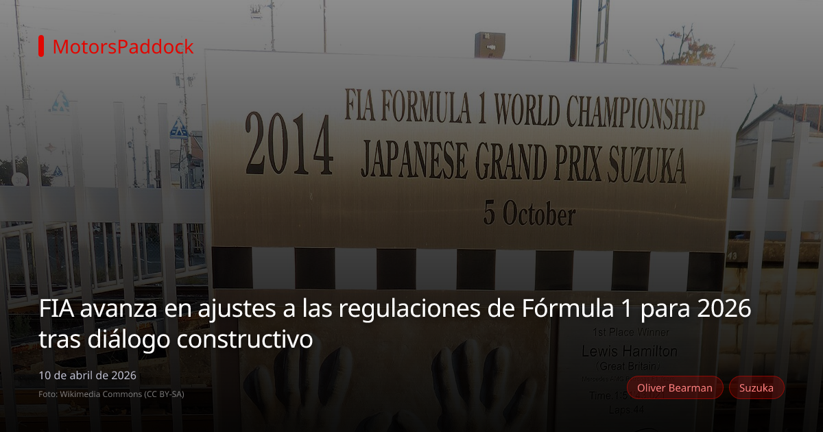 FIA avanza en ajustes a las regulaciones de Fórmula 1 para 2026 tras diálogo constructivo