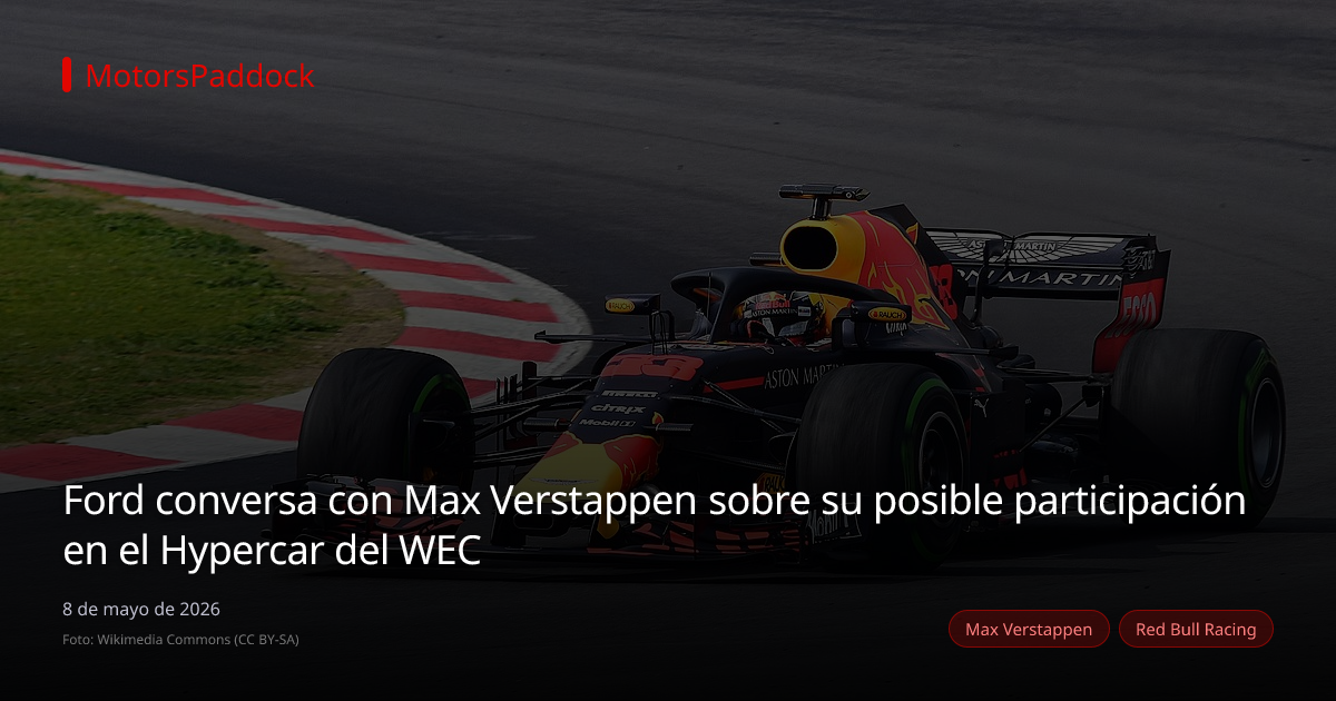 Ford conversa con Max Verstappen sobre su posible participación en el Hypercar del WEC