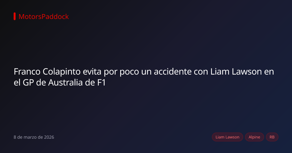 Franco Colapinto evita por poco un accidente con Liam Lawson en el GP de Australia de F1