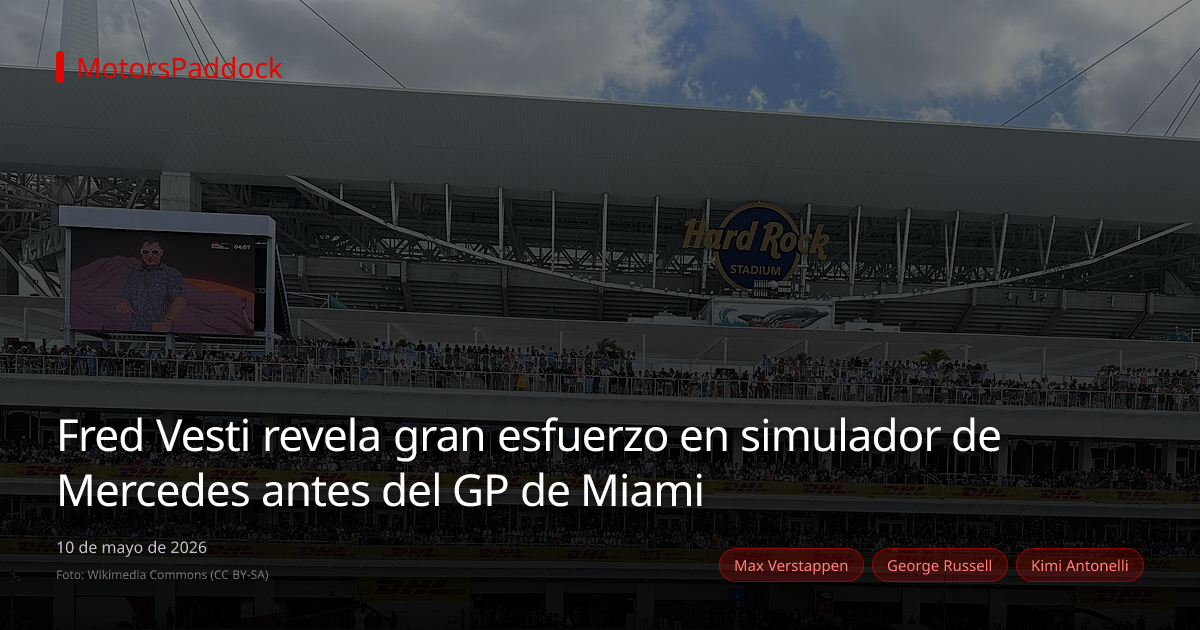 Fred Vesti revela gran esfuerzo en simulador de Mercedes antes del GP de Miami