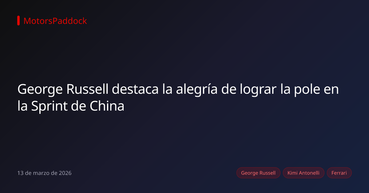 George Russell destaca la alegría de lograr la pole en la Sprint de China