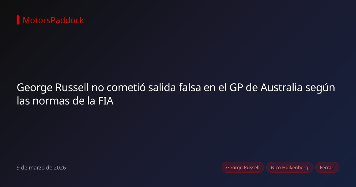 George Russell no cometió salida falsa en el GP de Australia según las normas de la FIA