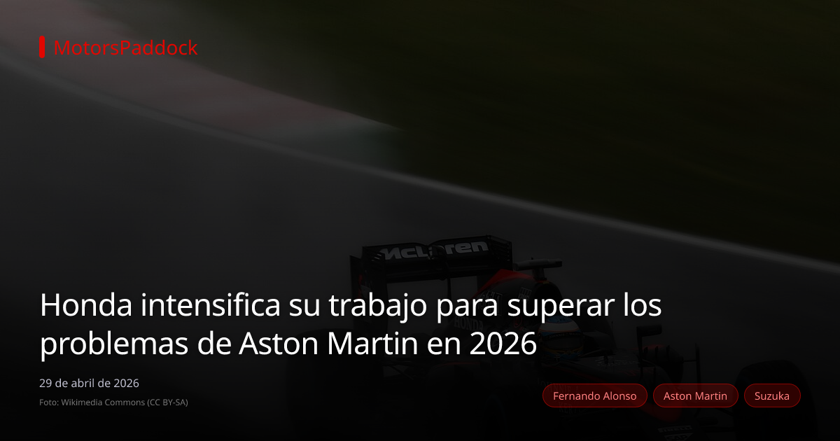 Honda intensifica su trabajo para superar los problemas de Aston Martin en 2026