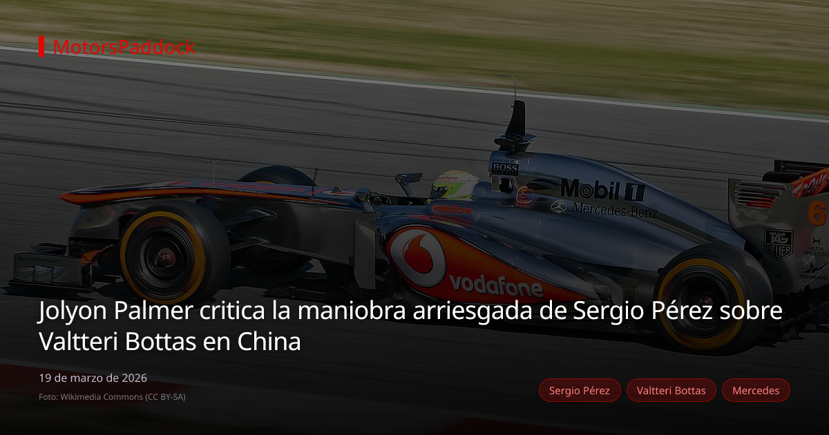 Jolyon Palmer critica la maniobra arriesgada de Sergio Pérez sobre Valtteri Bottas en China
