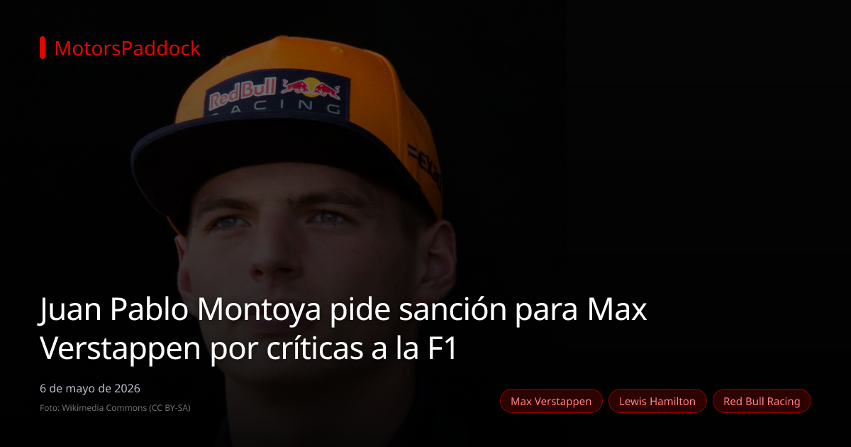 Juan Pablo Montoya pide sanción para Max Verstappen por críticas a la F1