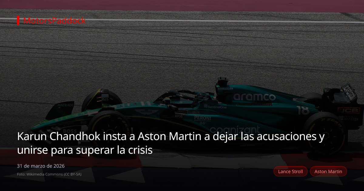 Karun Chandhok insta a Aston Martin a dejar las acusaciones y unirse para superar la crisis