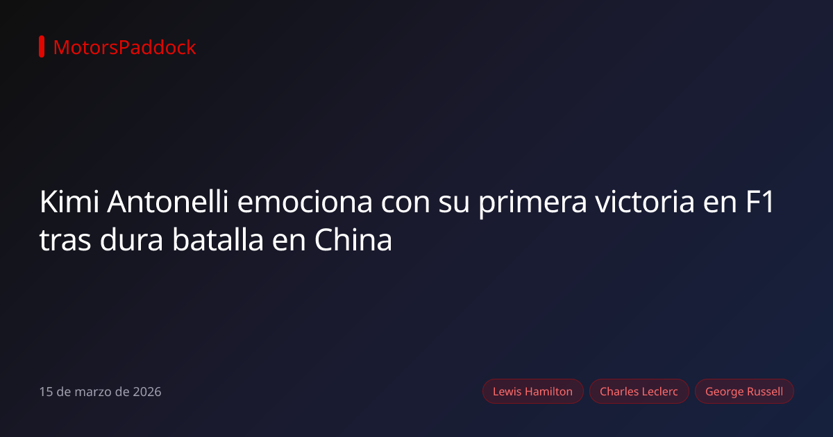 Kimi Antonelli emociona con su primera victoria en F1 tras dura batalla en China