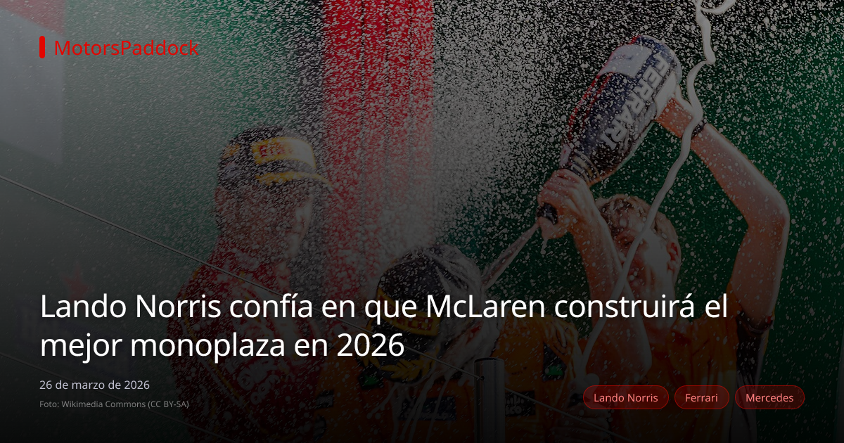 Lando Norris confía en que McLaren construirá el mejor monoplaza en 2026
