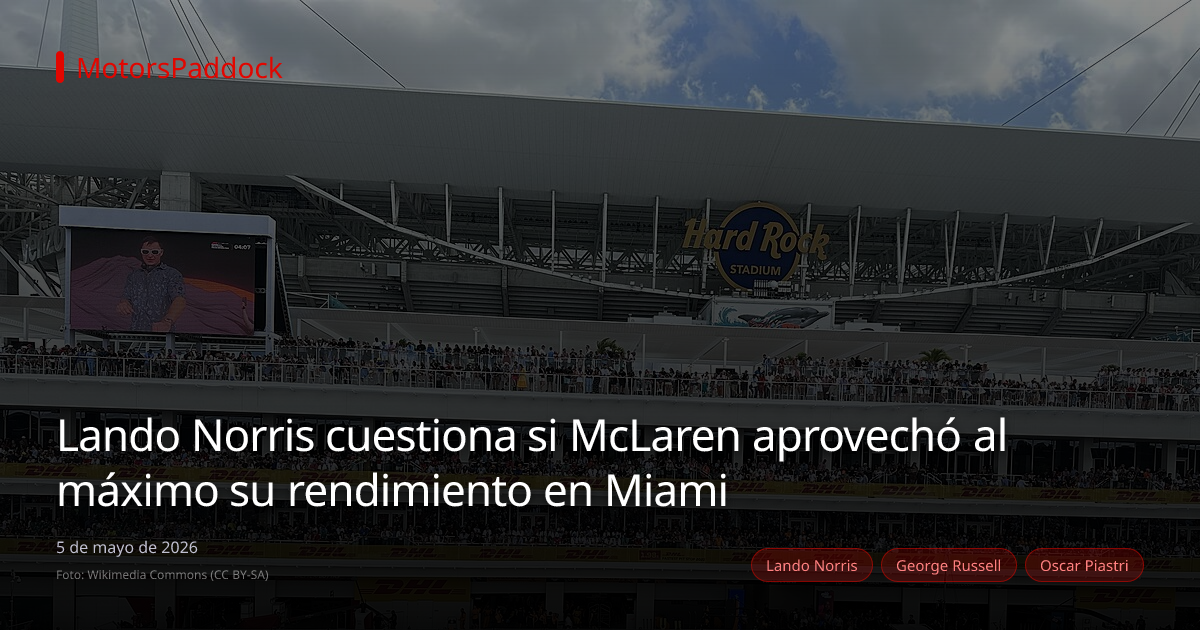 Lando Norris cuestiona si McLaren aprovechó al máximo su rendimiento en Miami