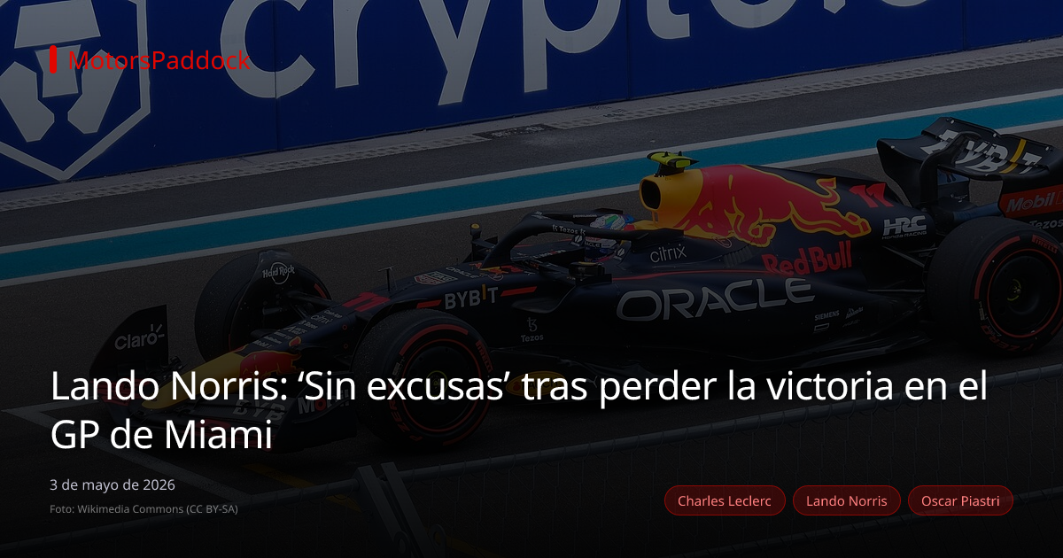 Lando Norris: ‘Sin excusas’ tras perder la victoria en el GP de Miami