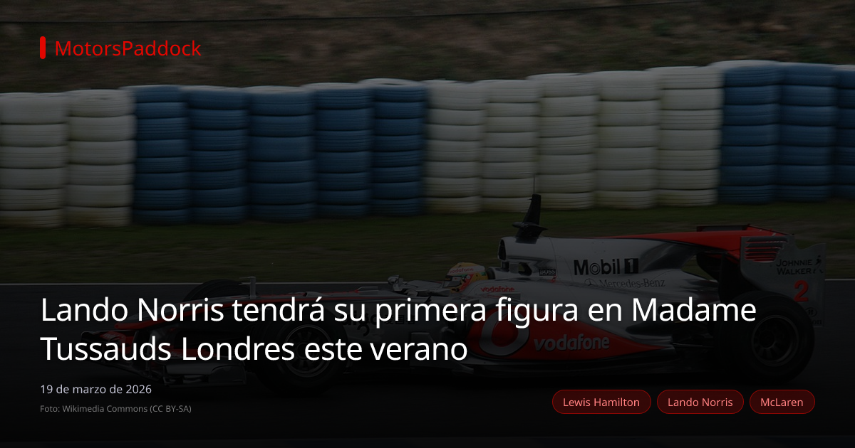 Lando Norris tendrá su primera figura en Madame Tussauds Londres este verano