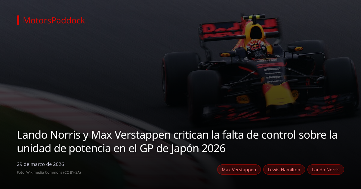Lando Norris y Max Verstappen critican la falta de control sobre la unidad de potencia en el GP de Japón 2026