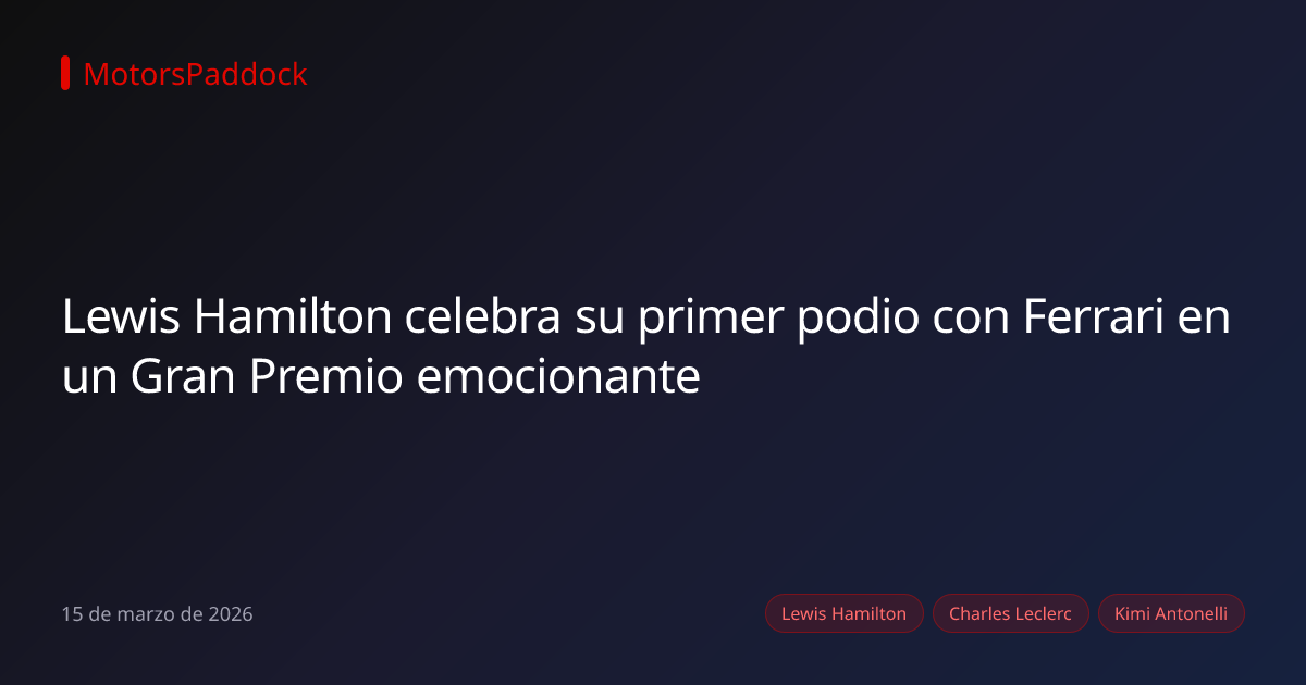 Lewis Hamilton celebra su primer podio con Ferrari en un Gran Premio emocionante
