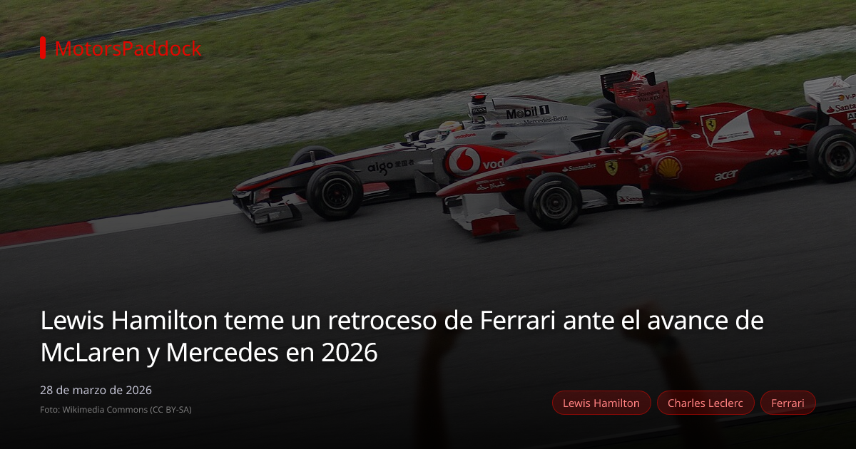 Lewis Hamilton teme un retroceso de Ferrari ante el avance de McLaren y Mercedes en 2026
