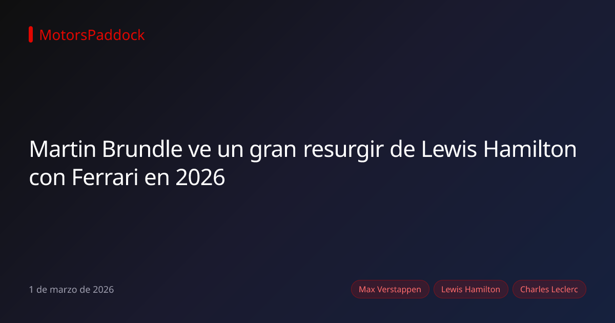 Martin Brundle ve un gran resurgir de Lewis Hamilton con Ferrari en 2026