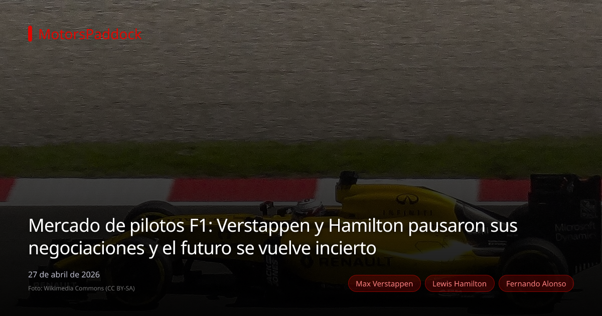 Mercado de pilotos F1: Verstappen y Hamilton pausaron sus negociaciones y el futuro se vuelve incierto