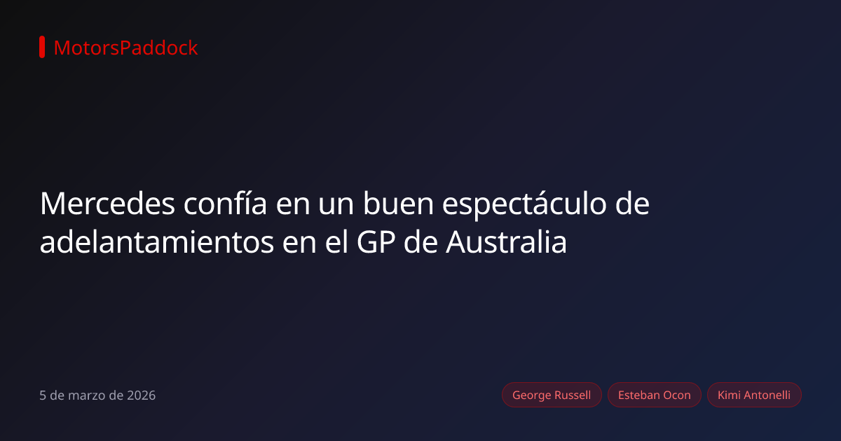 Mercedes confía en un buen espectáculo de adelantamientos en el GP de Australia